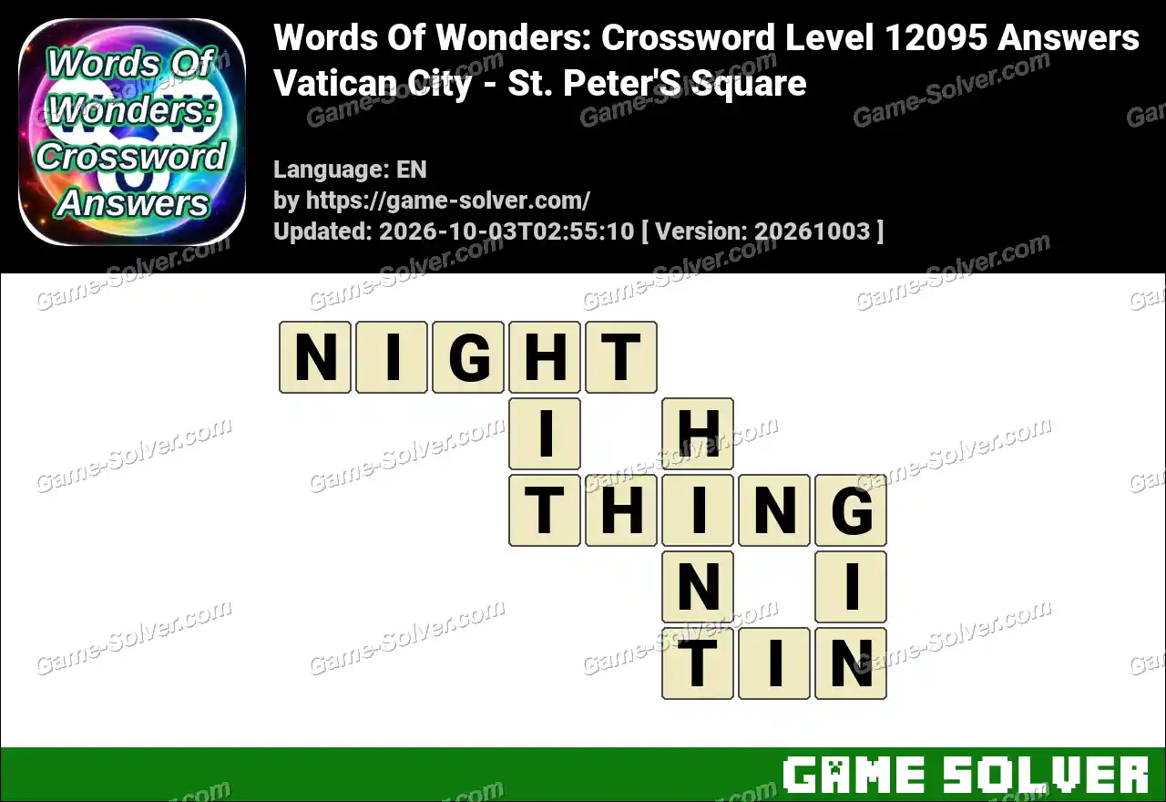 Words Of Wonders: Crossword Level 12095 Answers – Vatican City – St. Peter’S Square